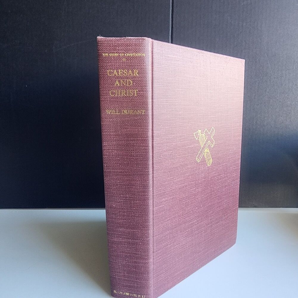 Will Durant The Story of Civilization Part III: Caesar and Christ 1944